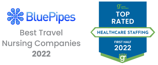 Blue Pipes Best Travel Nursing Companies 2022 award image and Great Recruiters top rated Healthcare Staffing Company award first half 2022 award image
